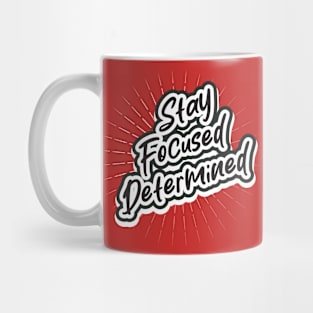 Stay Focused Determined Mug